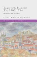 Burgos in the Peninsular War, 1808-1814: Occupation, Siege, Aftermath 1349492531 Book Cover