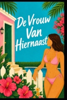 De Vrouw Van Hiernaast (Dutch Seksuele verlangens Erotische romantische romans) (Dutch Edition) B0HDL4BJ88 Book Cover