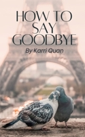 How to Say Goodbye 9357616551 Book Cover