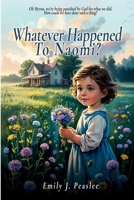 Whatever Happened To Naomi? 1968260447 Book Cover