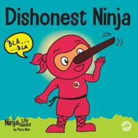 Dishonest Ninja: A Children’s Book About Lying and Telling the Truth 1951056248 Book Cover