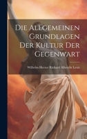 Die Allgemeinen Grundlagen der Kultur der Gegenwart 1021978795 Book Cover