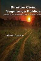 Direitos Civis: Segurança Pública - parte III: (A POLíCIA JUDICIáRIA NA CARTA DE 1988 - Parte III) 1724794965 Book Cover