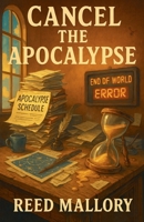 Cancel the Apocalypse B0F7ZVJ9FQ Book Cover
