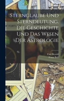 Sternglaube Und Sterndeutung. Die Geschichte Und Das Wesen Der Astrologie 1016190743 Book Cover