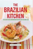 The Brazillian Kitchen: 100 Classic and Creative Recipes for the Home Cook 1906868824 Book Cover