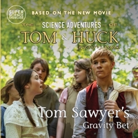Tom Sawyer's Gravity Bet: the Science Adventures of Tom & Huck (Super Science Showcase) 1958721603 Book Cover