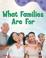 What Families Are for (Exploration Storytime) B0CWQ7F4PR Book Cover