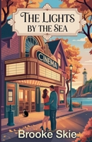The Lights By The Sea (The Northlight Cove Picture House) B0GHWLLX82 Book Cover