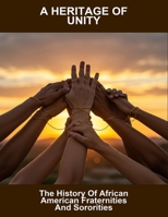 A Heritage Of Unity: The History Of African American Fraternities And Sororities B0FSSGJJVY Book Cover
