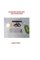 Divination guide with the Spanish Deck 1679112899 Book Cover