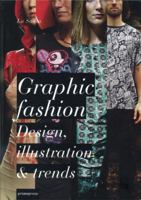 Graphic Fashion: Design, Illustration & Trends 8493640867 Book Cover