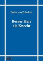 Besser Herr als Knecht 1471648737 Book Cover