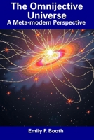 The Omnijective Universe: A Meta-modern Perspective B0F5MVLQK3 Book Cover