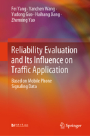 Reliability Evaluation and Its Influence on Traffic Application: Based on Mobile Phone Signaling Data 9819779499 Book Cover