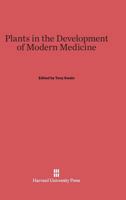 Plants in the Development of Modern Medicine 0674865251 Book Cover