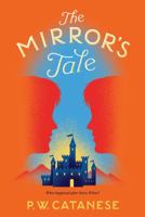 The Mirror's Tale: A Further Tales Adventure 148147636X Book Cover