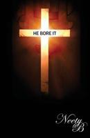 He Bore It 164088291X Book Cover