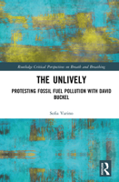 The Unlively: Protesting Fossil Fuel Pollution with David Buckel (Routledge Critical Perspectives on Breath and Breathing) 1032861614 Book Cover