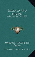Emerald and Ermine: A Tale of Argoät 1164633201 Book Cover