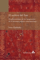 El archivo del Este. Desplazamientos en los imaginarios de la literatura cubana contemporánea 949226059X Book Cover
