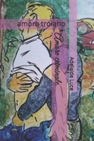 Amore criminale: amore troiano B08TYVDFCJ Book Cover