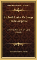 Sabbath Lyrics Or Songs From Scripture: A Christmas Gift Of Love 1275792561 Book Cover