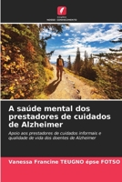 A saúde mental dos prestadores de cuidados de Alzheimer: Apoio aos prestadores de cuidados informais e qualidade de vida dos doentes de Alzheimer 6206097935 Book Cover