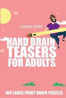Hard Brain Teasers for Adults: Sashikabe Puzzles - 100 Large Print Brain Puzzles 1717972284 Book Cover