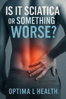 Is It Sciatica or Something Worse? B0FCMZ4TJQ Book Cover