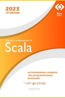 Impara a programmare in Scala: un'introduzione completa alla programmazione funzionale B0BV4CSNJ7 Book Cover