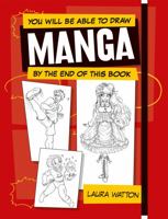 You Will Be Able To Draw By The End Of This Book: Manga 1781577188 Book Cover