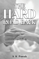 The Hard Road Back 1528970675 Book Cover