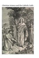 Christian Science and the Catholic Faith 1499150407 Book Cover