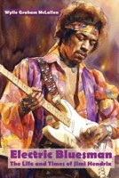 Electric Bluesman: The Life and Times of Jimi Hendrix B0GPR1F93C Book Cover