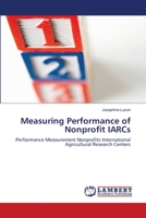 Measuring Performance of Nonprofit IARCs: Performance Measurement Nonprofits International Agricultural Research Centers 3659105082 Book Cover