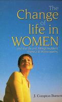 The Change of Life in Women and the Ills and Ailings Incident Thereto 101666205X Book Cover