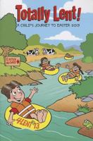 Totally Lent: Kids Journey to Easter 2013 1935042904 Book Cover