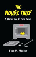 The Mouse Thief: A Disney Tale Of Time Travel 1683900855 Book Cover