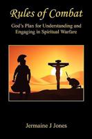 Rules of Combat - God's Plan for Understanding and Engaging in Spiritual Warfare 160862143X Book Cover