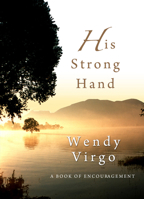 His Strong Hand: A Book of Encouragement 0857213334 Book Cover