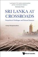 Sri Lanka at Crossroads: Geopolitical Challenges and National Interests 981327672X Book Cover