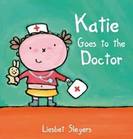 Katie Goes to the Doctor 1605370762 Book Cover