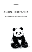 Anxin - Der Panda: entdeckt das Missverständnis (German Edition) 3695729228 Book Cover
