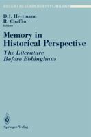 Memory in Historical Perspective: The Literature Before Ebbinghaus (Recent Research in Psychology) 0387967052 Book Cover