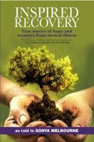 Inspired Recovery: True Stories of Hope and Recovery from Mental Illness 1921665017 Book Cover