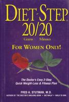 Diet-Step 20 Grams/20 Minutes For Women Only!: The Doctor's Easy 2-Step Quick Weight Loss & Fitness Plan 0934232091 Book Cover