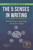 The 5 senses in writing: Words Touch, Hear, See, Smell and Taste B0C6W46XXW Book Cover