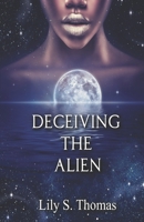 Deceiving the Alien: SciFi Alien Romance (Galactic Courtship Series) B088T5L2K9 Book Cover