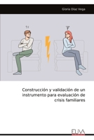 Construcción y validación de un instrumento para evaluación de crisis familiares (Spanish Edition) 1636487343 Book Cover